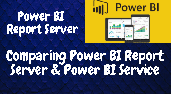 Power BI Report Server – On Premises&nbsp;Data