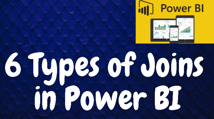6 Types of Joins in Power&nbsp;BI