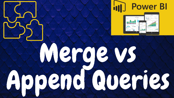 Merge & Append&nbsp;Queries