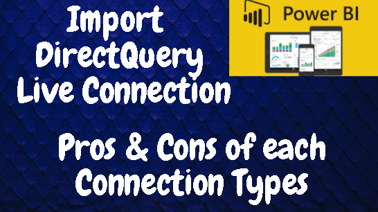 Import vs Direct Query vs Live&nbsp;Connect