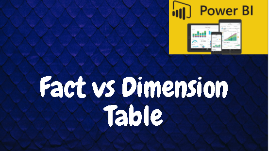 Fact vs Dimension&nbsp;Table