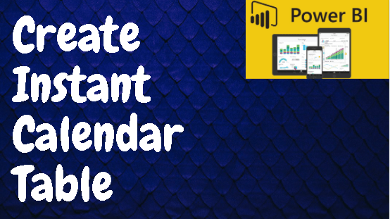 Create Calendar Table in 6 easy&nbsp;steps