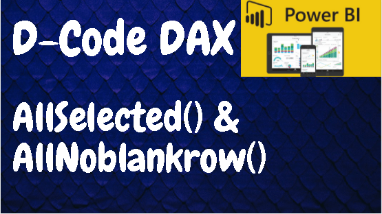 AllSelected & AllNoblankRow&nbsp;(DAX)