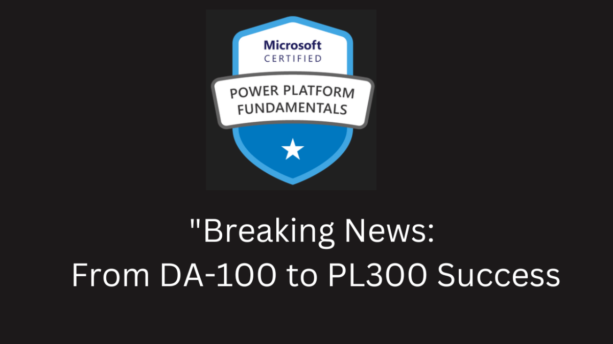 It’s Official: PL300 Certification&nbsp;Achieved!