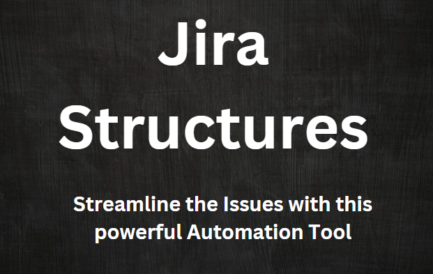 Streamline your Jira with&nbsp;Structures