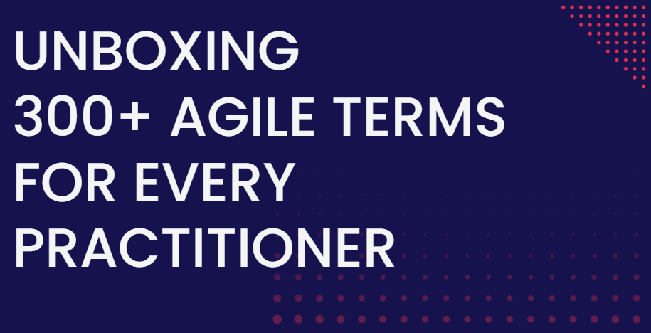The Complete Agile&nbsp;Glossary