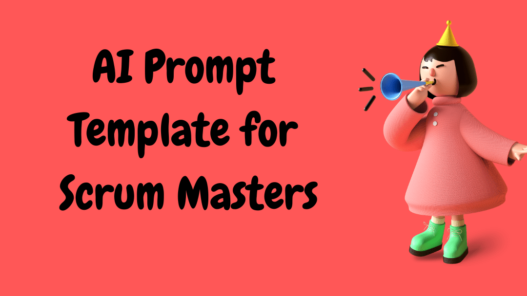Scrum Master’s Prompts